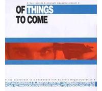Compilation - Of Things to Come