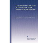Compilation of war laws of the various States and insular possessions