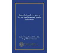 Compilation of war laws of the various States and insular possessions