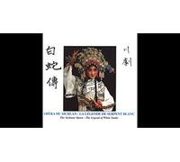 Compilation - Opéra Du Sichuan: La Légende De Serpent Blanc