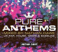 Nathan Dawe - Pure Anthems - Uk Rap, House, Grime & Bassline (Mixed By Nathan Dawe)