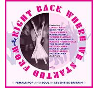 Compilation - Right Back Where We Started: Female Pop & Soul 70S Britain