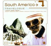 Compilation - South America Travelogue: a Musical Journey Through Uruguay Argentina Brazil Surinamvenezuela Colombia Ecuador Peru & China