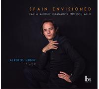 Compilation - Spain Envisioned: Obras Para Piano De Falla, Albéniz, Granados, Mompou, Allú / Alberto Urroz, Piano