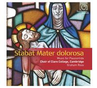 Choir of Clare College Ca - Stabat Mater Dolorosa