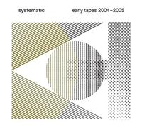 Compilation - Systematic - Early Tapes 2004-2005 [Vinilo]