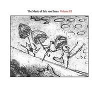 Compilation - The Music of Eric Von Essen, Vol. 3