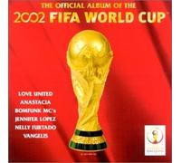 Compilation - The Official Album Of The 2002 Fifa World Cup
