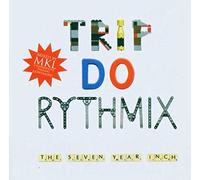 compilation - Trip Do Rythmix: The Seven Year Inch