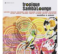 Compilation - Tropique Samba Lounge: Samba e Amor