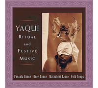 Compilation - Yaqui Ritual and Festive Music