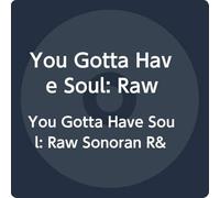 Compilation - You Gotta Have Soul: Raw Sonoran R&B and Funk (1957-1971) [Vinilo]
