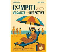 Compiti delle vacanze per detective. Perché i crimini non vanno mai in ferie. E i detective, a quanto pare… nemmeno.