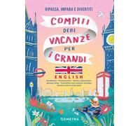 Compiti delle vacanze per i grandi. English. Ripassa, impara e divertiti. Con QR code per audio e video