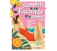 Compiti delle vacanze per i grandi (Varia Demetra)