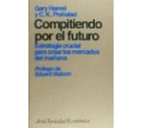 Compitiendo por el futuro (estrategia crucial para crear los mercados