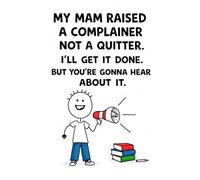 Complainer not a Quitter, This funny 200 page NOTEBOOK includes Lined and Plain paper mix (Homegrown Hot Mess Series): Is designed for busy women, ... list makers, and gloriously chaotic humans.