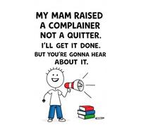 Complainer not a Quitter WEEKLY PLANNER Homegrown Hotmess Series for moms navigating teen attitudes, busy schedules, and daily doses of unsolicited expert opinions.