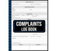 Complaints Log Book: A Comprehensive Record Keeping Tool for Monitoring Track Issues for Faster Resolutions and Better Service