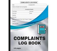 Complaints Log Book: Customer Complaint Register Book for Businesses | Track Complaints, Feedback, Resolutions & Service Improvements