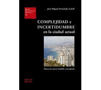 Complejidad e incertidumbre en la ciudad actual: Hacia un nuevo modelo conceptual (Estudios Universitarios de Arquitectura (EUA))