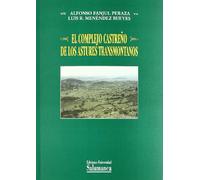 COMPLEJO CASTRE?O DE LOS ASTURES TRANSMONTANOS: El Poblamiento de La Cuenca Central de Asturias (ESTUDIOS HISTORICOS Y GEOGRAFICOS)