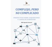 Complejo, Pero No Complicado: Perspectivas Sobre Adquisiciones y Cadena de Suministro: 2026 Agenda Semanal