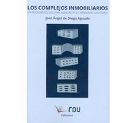 Complejos Inmobiliarios: UN INSTRUMENTO ÚTIL PARA AVANZAR EN EL URBANISMO SOSTENIBLE