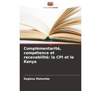 Complémentarité, compétence et recevabilité: la CPI et le Kenya