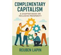 Complementary Capitalism: A Chapter Book on Inclusive Prosperity