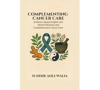 COMPLEMENTING CANCER CARE: Evidence-Based Insights into Herbal Medicine and Complementary Cancer Care