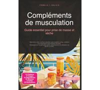 Compléments de musculation: Guide essentiel pour prise de masse et sèche (Nutrition)