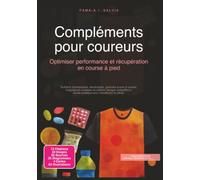 Compléments pour coureurs: Optimiser performance et récupération en course à pied