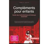 Compléments pour enfants: Guide des multivitamines et minéraux essentiels (Nutrition)