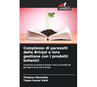 Complesso di parassiti della Brinjal e loro gestione con i prodotti botanici: Screening di varietà di brinjal contro la piralide dei germogli e dei frutti di brinjal