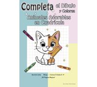Completa el Dibujo y Colorea Animales Adorables en Cuadrícula: Aprende Letras • Dibuja • Colorea | Libro de Actividades para Niños 6-9 | 50 Páginas Divertidas