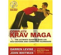 Completa Krav Maga: La guía definitiva de más de 200 técnicas de defensa personal y combativa
