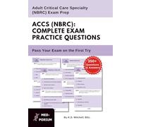 Complete ACCS (NBRC) Exam Preparation: Adult Critical Care Specialty: 350+ Multiple Choice Questions