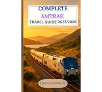 Complete Amtrak Travel Guide 2025/2026: “The Ultimate Rail Adventure Across America’s Most Breathtaking Landscapes”