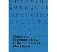Complete Beginner's New Testament Greek Workbook