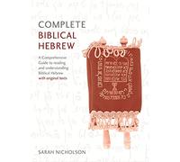 Complete Biblical Hebrew: A Comprehensive Guide to Reading and Understanding Biblical Hebrew, with Original Texts (Teach Yourself)
