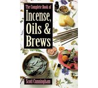 Complete Book of Incense Oills & Brews (Llewellyn's Practical Magick)