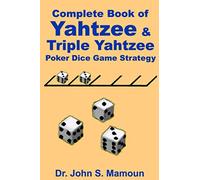 Complete Book of Yahtzee and Triple Yahtzee Poker Dice Game Strategy