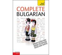 Complete Bulgarian Beginner to Intermediate Book and Audio Course: Learn to read, write, speak and understand a new language with Teach Yourself (Teach Yourself Complete Courses)