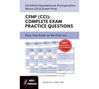 Complete CFPN (CCI) Exam Preparation: Certified Foundational Perioperative Nurse: 320+ Multiple Choice Questions