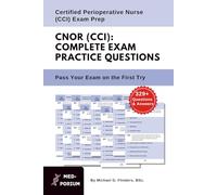 Complete CNOR (CCI) Exam Preparation: Certified Perioperative Nurse: 329+ Multiple Choice Questions