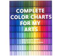 Complete Color Charts for my Arts - Color Swatches Themes, Color Wheels, Image Inspired Color Palettes: 3 in 1 Graphic Design Swatch tool book, DIY ... Color theory for artist, Art Education School
