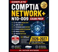 COMPLETE COMPTIA NETWORK+ N10-009 EXAM PREP: Full-Length Practice Tests, Hands-On Labs, Performance-Based Questions, Detailed Answer Explanations, ... and Targeted Study Plans for 2026-2027.