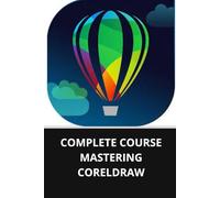 COMPLETE CORELDRAW MASTERY COURSE