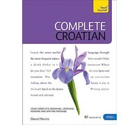 Complete Croatian Beginner to Intermediate Course: (Book and audio support) (Teach Yourself)